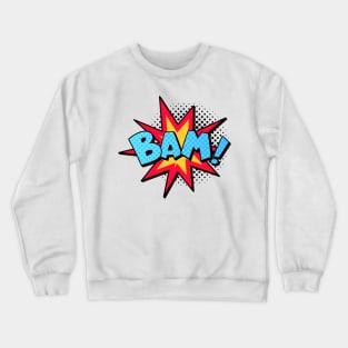 BAM! Crewneck Sweatshirt